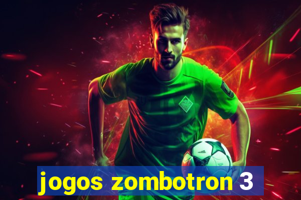 jogos zombotron 3
